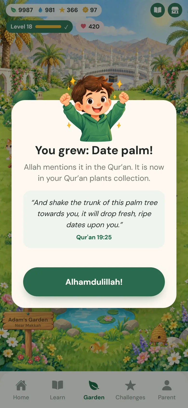 You grew a date palm, with its ayah from Surah Maryam